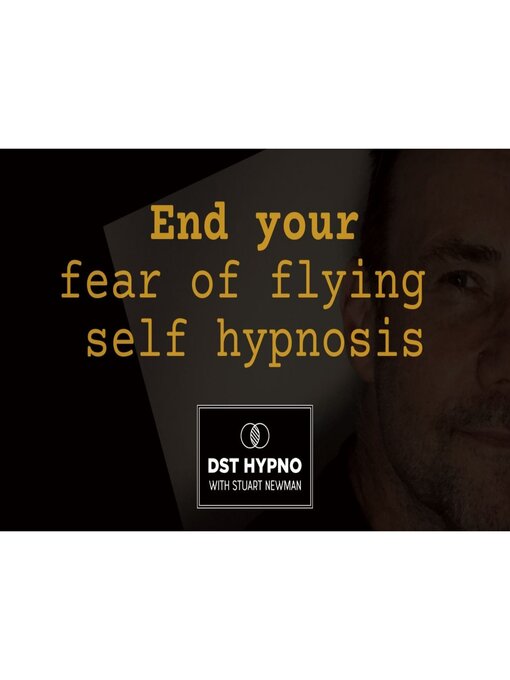 Cover image for End your fear of flying self hypnosis--A guided meditation--DST Hypno with Stu Newman